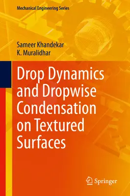 Dinamica picăturilor și condensarea picăturilor pe suprafețe texturate - Drop Dynamics and Dropwise Condensation on Textured Surfaces