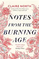 Însemnări din Epoca Arderii - Notes from the Burning Age