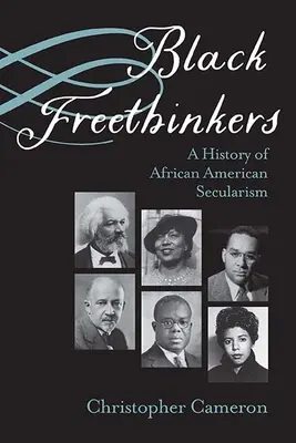 Black Freethinkers: O istorie a secularismului afro-american - Black Freethinkers: A History of African American Secularism