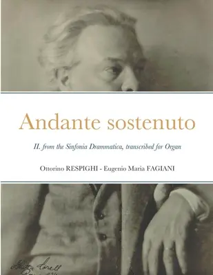 Andante sostenuto: II. din Sinfonia Drammatica de Ottorino Respighi, transcris pentru orgă - Andante sostenuto: II. from the Sinfonia Drammatica by Ottorino Respighi, transcribed for Organ