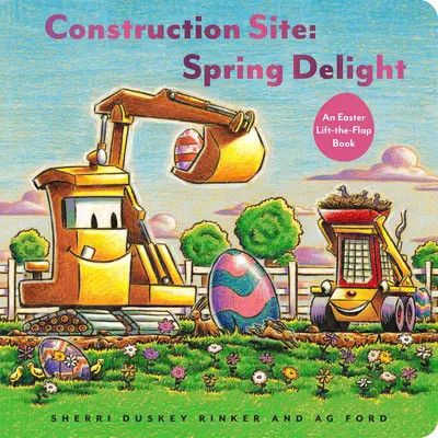Șantier de construcții: Spring Delight: Un Paște Lift-The-Flap Book - Construction Site: Spring Delight: An Easter Lift-The-Flap Book