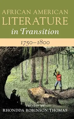 Literatura afro-americană în tranziție, 1750-1800: Volumul 1 - African American Literature in Transition, 1750-1800: Volume 1