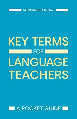 Termeni cheie pentru profesorii de limbi străine: Un ghid de buzunar - Key Terms for Language Teachers: A Pocket Guide