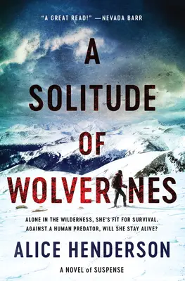 A Solitude of Wolverines: Un roman de suspans - A Solitude of Wolverines: A Novel of Suspense
