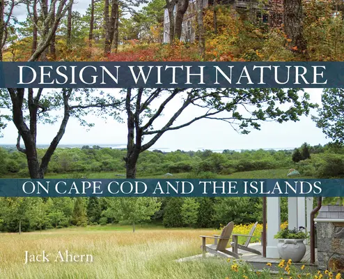 Design cu natura în Cape Cod și în insule - Design with Nature on Cape Cod and the Islands
