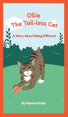 Ollie The Tail-less Cat: O poveste despre a fi diferit - Ollie The Tail-less Cat: A Story About Being Different