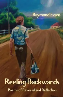 Reeling Backwards: Poeme de răsturnare și reflecție - Reeling Backwards: Poems of Reversal and Reflection