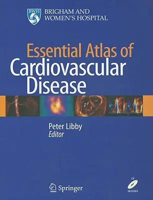 Atlasul esențial al bolilor cardiovasculare [cu CDROM] - Essential Atlas of Cardiovascular Disease [With CDROM]