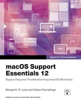 Macos Support Essentials 12 - Apple Pro Training Series: Asistență și depanare Macos Monterey - Macos Support Essentials 12 - Apple Pro Training Series: Supporting and Troubleshooting Macos Monterey