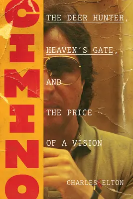 Cimino: The Deer Hunter, Heaven's Gate și prețul unei viziuni - Cimino: The Deer Hunter, Heaven's Gate, and the Price of a Vision
