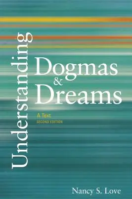 Înțelegerea dogmelor și a viselor: Un text, ediția a 2-a - Understanding Dogmas and Dreams: A Text, 2nd Edition