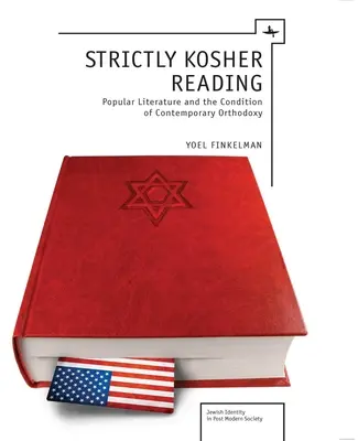 Strict Kosher Reading: Literatura populară și condiția ortodoxiei contemporane - Strictly Kosher Reading: Popular Literature and the Condition of Contemporary Orthodoxy