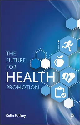 Viitorul pentru promovarea sănătății - The Future for Health Promotion