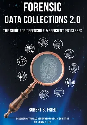 Forensic Data Collections 2.0: Ghid pentru procese justificabile și eficiente - Forensic Data Collections 2.0: The Guide for Defensible & Efficient Processes