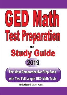 Ghid de studiu și pregătire pentru testul GED Math: Cea mai cuprinzătoare carte de pregătire cu două teste GED Math complete - GED Math Test Preparation and Study Guide: The Most Comprehensive Prep Book with Two Full-Length GED Math Tests