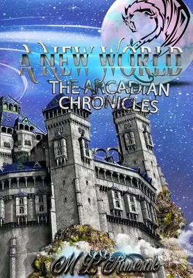 Cronicile arcadiene: O lume nouă - The Arcadian Chronicles: A New World