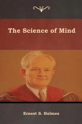 Știința minții (The Science of Mind) - The Science of Mind