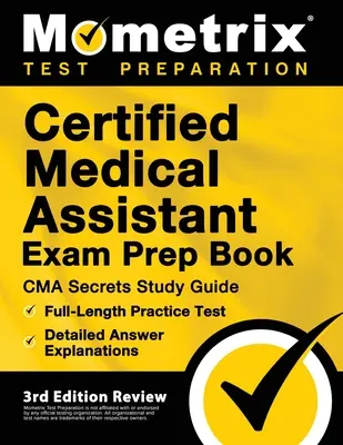 Certified Medical Assistant Exam Prep Book - CMA Secrets Study Guide, Full-Length Practice Test, Explicații detaliate ale răspunsurilor: [Ediția a 3-a de revizuire] - Certified Medical Assistant Exam Prep Book - CMA Secrets Study Guide, Full-Length Practice Test, Detailed Answer Explanations: [3rd Edition Review]