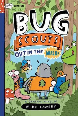 Out in the Wild! A Graphix Chapters Book (Bug Scouts #1) - Out in the Wild!: A Graphix Chapters Book (Bug Scouts #1)