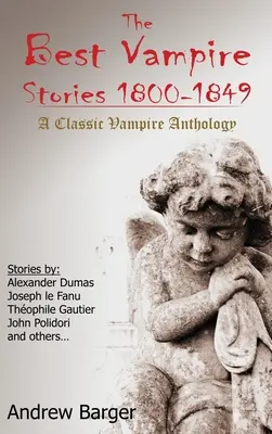 Cele mai bune povestiri cu vampiri 1800-1849: O antologie clasică a vampirilor - The Best Vampire Stories 1800-1849: A Classic Vampire Anthology
