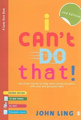 I Can′t Do That!: Poveștile mele sociale pentru a ajuta la comunicare, autoîngrijire și abilități personale - I Can′t Do That!: My Social Stories to Help with Communication, Self-Care and Personal Skills