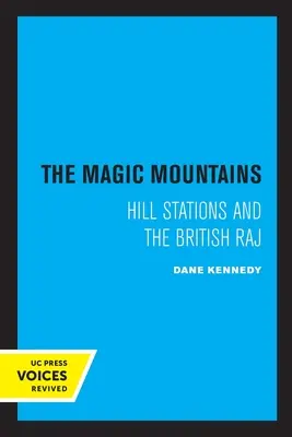 Munții magici: Hill Stations și Raj-ul britanic - The Magic Mountains: Hill Stations and the British Raj
