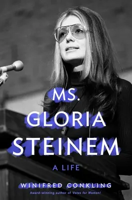 Doamna Gloria Steinem: O viață - Ms. Gloria Steinem: A Life