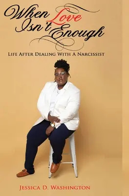 Când dragostea nu este suficientă: Viața după confruntarea cu un narcisist - When Love Isn't Enough: Life After Dealing With A Narcissist