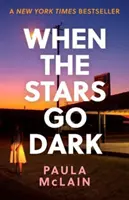 Când stelele se întunecă - New York Times Bestseller - When the Stars Go Dark - New York Times Bestseller