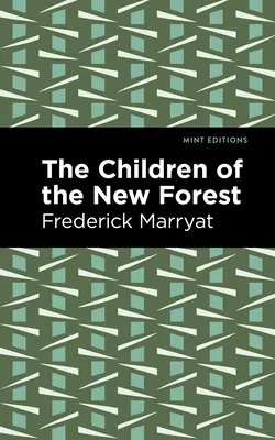 Copiii din New Forest (The Children of the New Forest) - The Children of the New Forest