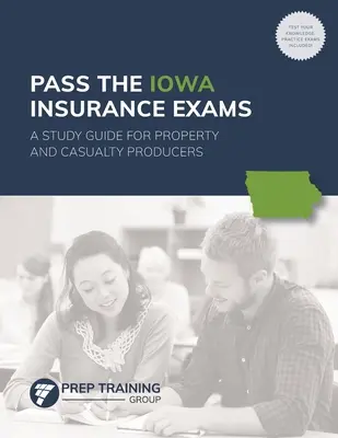 Treceți examenele de asigurare Iowa: A Study Guide for Property and Casualty Producers - Pass the Iowa Insurance Exams: A Study Guide for Property and Casualty Producers