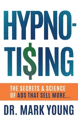 Hypno-Tising: Secretele și știința anunțurilor care vând mai... - Hypno-Tising: The Secrets and Science of Ads That Sell More...