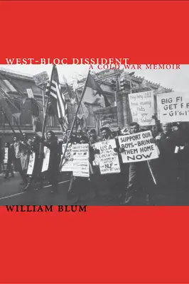 Disident al blocului de vest: A Cold War Memoir - West-Bloc Dissident: A Cold War Memoir