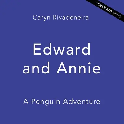 Edward și Annie: O aventură de pinguin - Edward and Annie: A Penguin Adventure