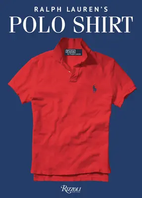 Cămașa Polo a lui Ralph Lauren - Ralph Lauren's Polo Shirt