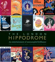 Hippodromul din Londra - Un spectacol de o strălucire de neegalat - London Hippodrome - An entertainment of unexampled brilliance
