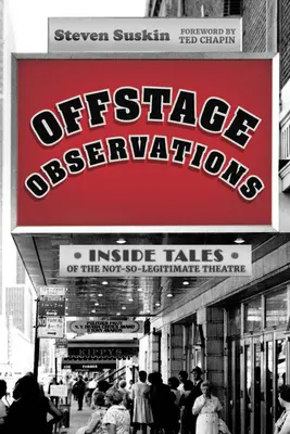 Offstage Observations: Povești din interiorul teatrului nelegitim - Offstage Observations: Inside Tales of the Not-So-Legitimate Theatre