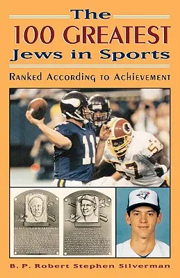Cei mai mari 100 de evrei din sport: Clasificați în funcție de realizări - The 100 Greatest Jews in Sports: Ranked According to Achievement