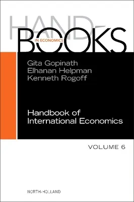 Manual de economie internațională: Volumul 6 - Handbook of International Economics: Volume 6