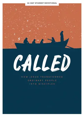 Called - Devoțional pentru adolescenți: Cum i-a transformat Isus pe oamenii obișnuiți în discipolivolumul 6 - Called - Teen Devotional: How Jesus Transformed Ordinary People Into Disciplesvolume 6