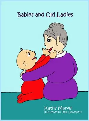 Bebeluși și bătrâne - Babies and Old Ladies