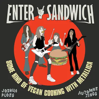 Intră în Sandwich: Un fel de bucătărie vegană fără nicio legătură cu Metallica - Enter Sandwich: Some Kind of Vegan Cooking with No Connection to Metallica