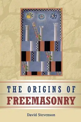 Originile francmasoneriei: Secolul Scoției, 1590-1710 - The Origins of Freemasonry: Scotland's Century, 1590-1710