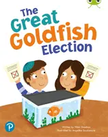 Bug Club Shared Reading: Marea alegere a peștișorului auriu (Anul 1) - Bug Club Shared Reading: The Great Goldfish Election (Year 1)