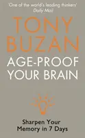 Age-Proof Your Brain - Ascute-ți memoria în 7 zile - Age-Proof Your Brain - Sharpen Your Memory in 7 Days