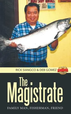 Magistratul: Om de familie, pescar, prieten - The Magistrate: Family Man, Fisherman, Friend