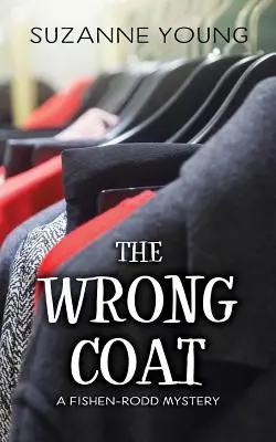The Wrong Coat: Un mister Fishen-Rodd - The Wrong Coat: A Fishen-Rodd Mystery
