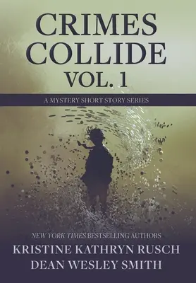 Crimes Collide, Vol. 1: O serie de povestiri misterioase - Crimes Collide, Vol. 1: A Mystery Short Story Series