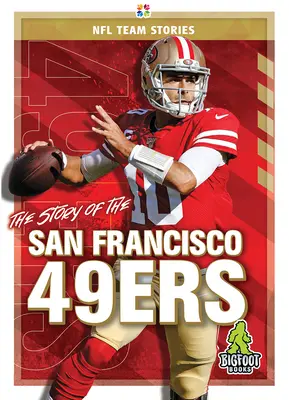 Povestea echipei San Francisco 49ers - The Story of the San Francisco 49ers