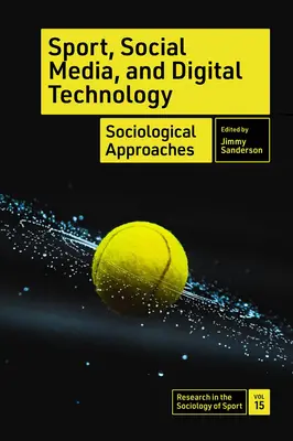 Sport, social media și tehnologie digitală: Abordări sociologice - Sport, Social Media, and Digital Technology: Sociological Approaches